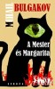 Bulgakov: A Mester �s Margarita